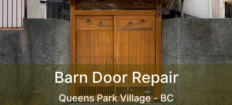  Barn Door Repair Queens Park Village - BC