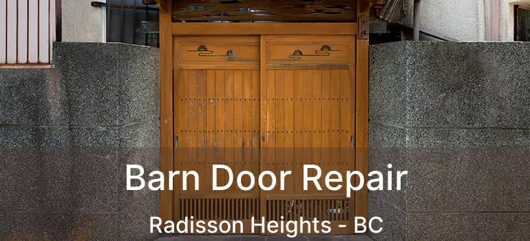  Barn Door Repair Radisson Heights - BC