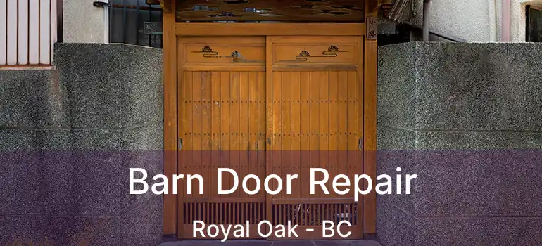  Barn Door Repair Royal Oak - BC