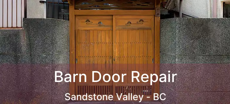  Barn Door Repair Sandstone Valley - BC
