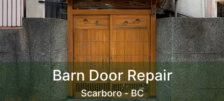  Barn Door Repair Scarboro - BC