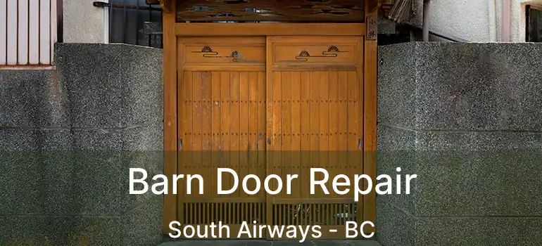  Barn Door Repair South Airways - BC