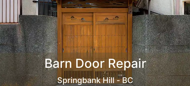  Barn Door Repair Springbank Hill - BC