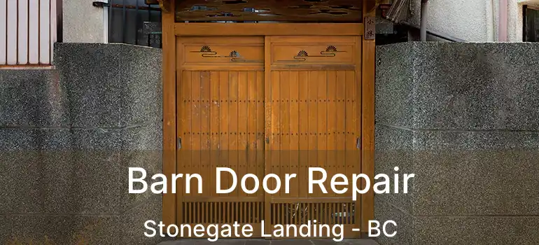  Barn Door Repair Stonegate Landing - BC