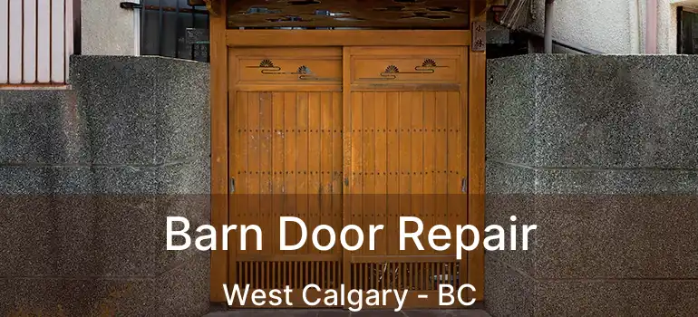  Barn Door Repair West Calgary - BC