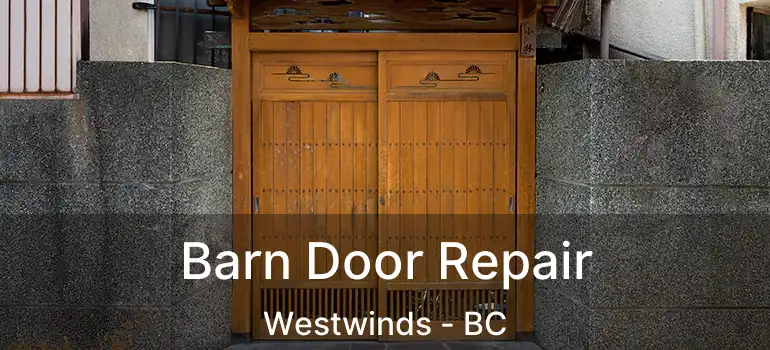  Barn Door Repair Westwinds - BC