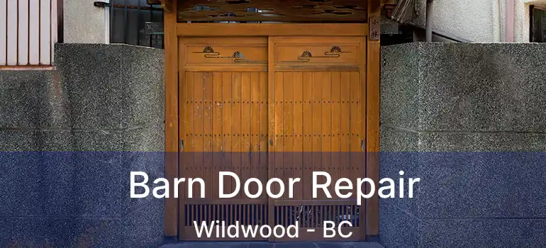  Barn Door Repair Wildwood - BC