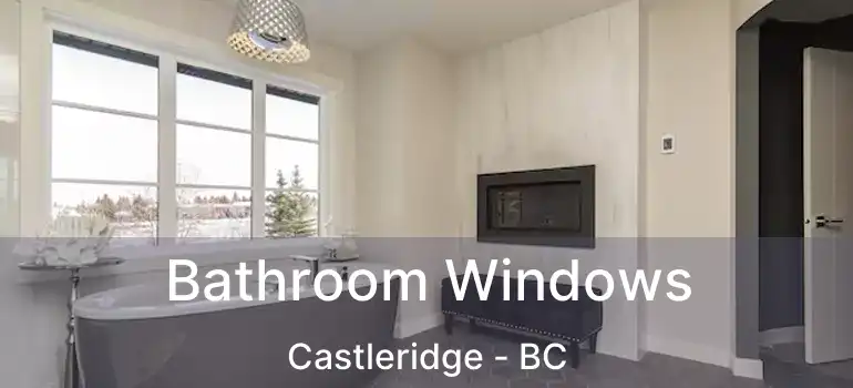 Bathroom Windows Castleridge - BC