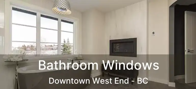  Bathroom Windows Downtown West End - BC