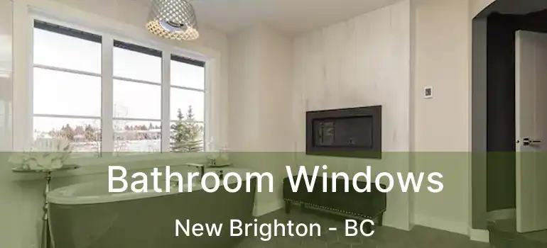  Bathroom Windows New Brighton - BC