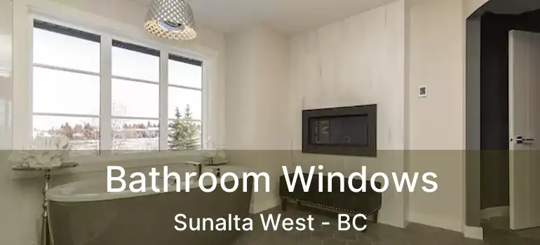  Bathroom Windows Sunalta West - BC