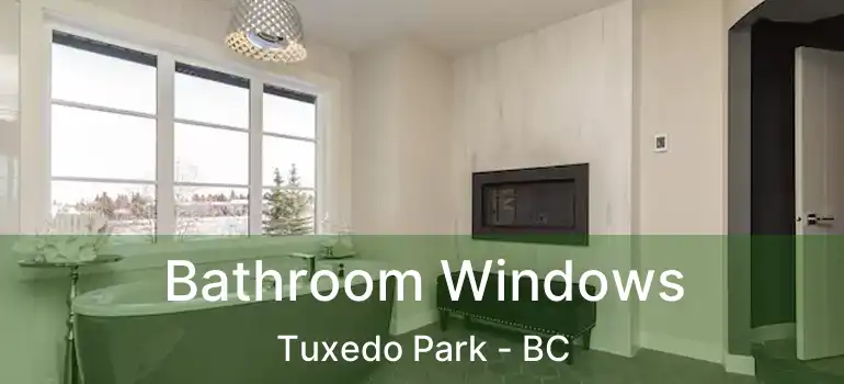  Bathroom Windows Tuxedo Park - BC