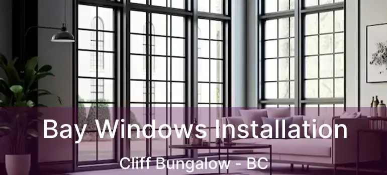  Bay Windows Installation Cliff Bungalow - BC