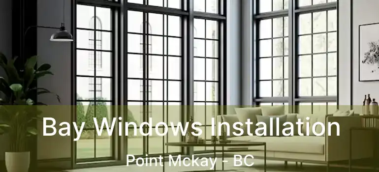  Bay Windows Installation Point Mckay - BC
