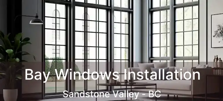  Bay Windows Installation Sandstone Valley - BC