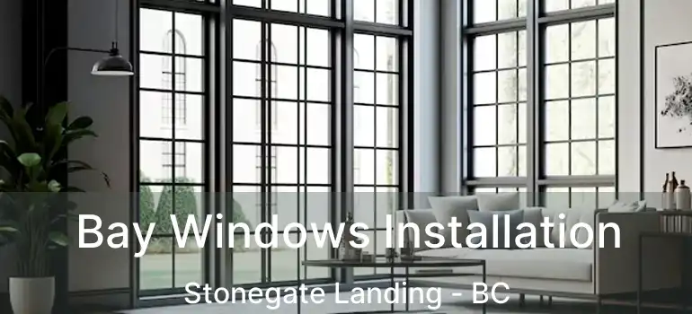  Bay Windows Installation Stonegate Landing - BC