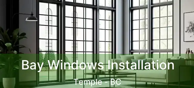  Bay Windows Installation Temple - BC