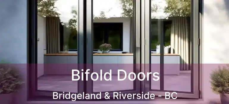 Bifold Doors Bridgeland & Riverside - BC