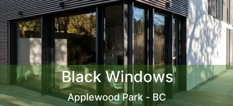  Black Windows Applewood Park - BC