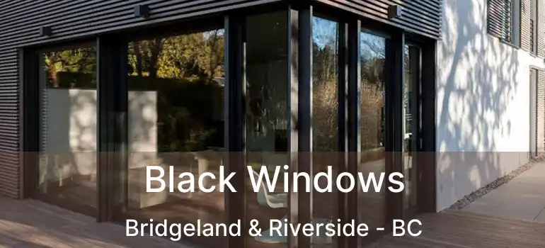  Black Windows Bridgeland & Riverside - BC
