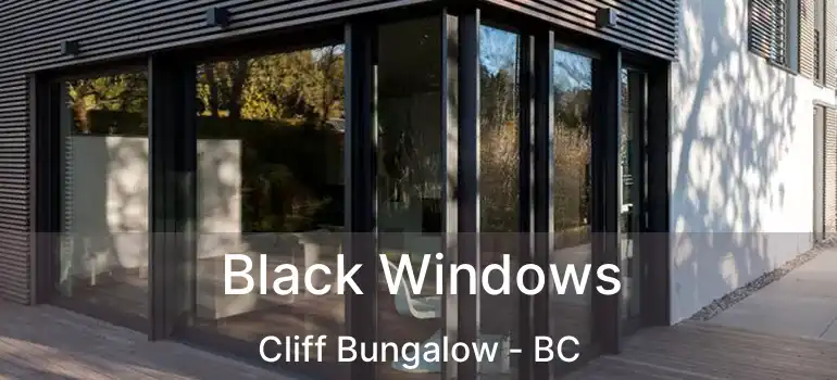  Black Windows Cliff Bungalow - BC
