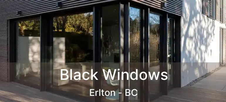  Black Windows Erlton - BC