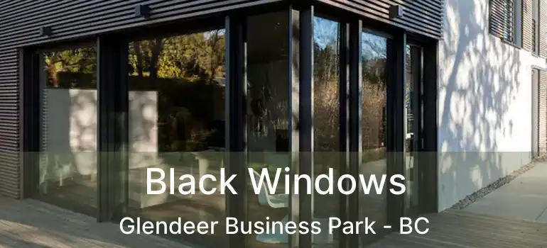  Black Windows Glendeer Business Park - BC