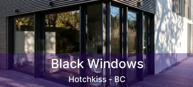  Black Windows Hotchkiss - BC
