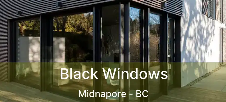  Black Windows Midnapore - BC