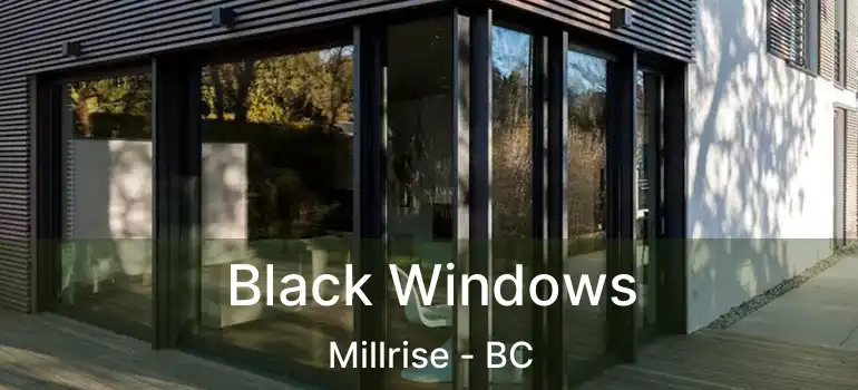  Black Windows Millrise - BC