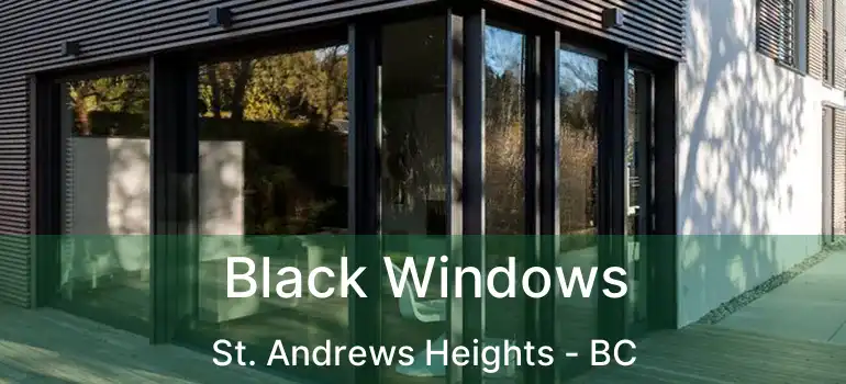  Black Windows St. Andrews Heights - BC
