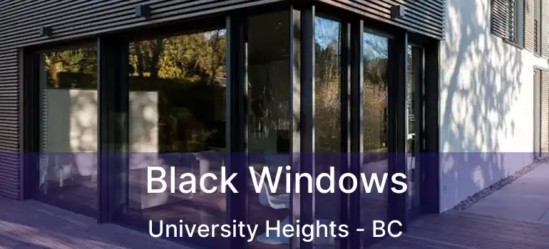  Black Windows University Heights - BC