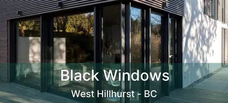  Black Windows West Hillhurst - BC