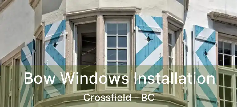  Bow Windows Installation Crossfield - BC