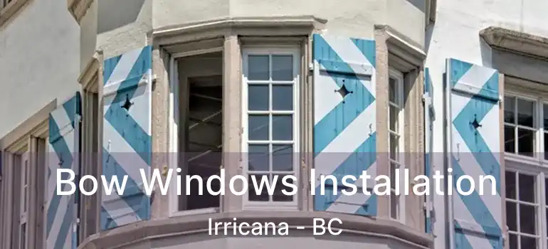  Bow Windows Installation Irricana - BC