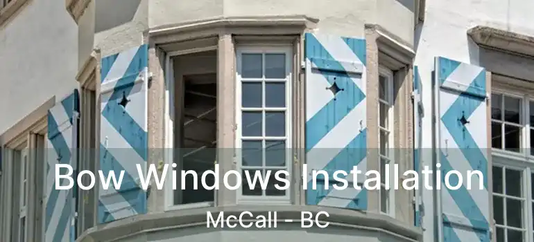  Bow Windows Installation McCall - BC
