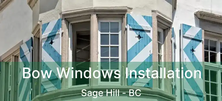  Bow Windows Installation Sage Hill - BC
