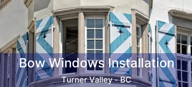 Bow Windows Installation Turner Valley - BC