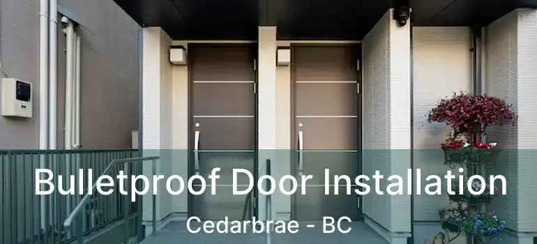  Bulletproof Door Installation Cedarbrae - BC