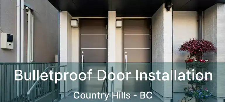  Bulletproof Door Installation Country Hills - BC