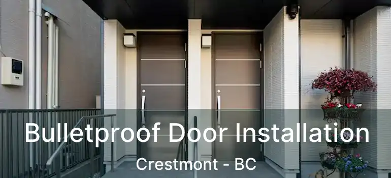  Bulletproof Door Installation Crestmont - BC