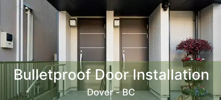  Bulletproof Door Installation Dover - BC