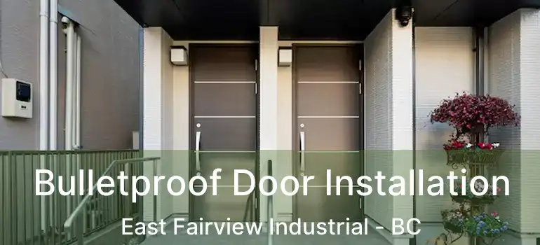  Bulletproof Door Installation East Fairview Industrial - BC