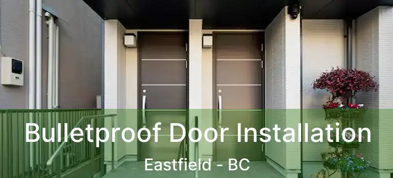  Bulletproof Door Installation Eastfield - BC