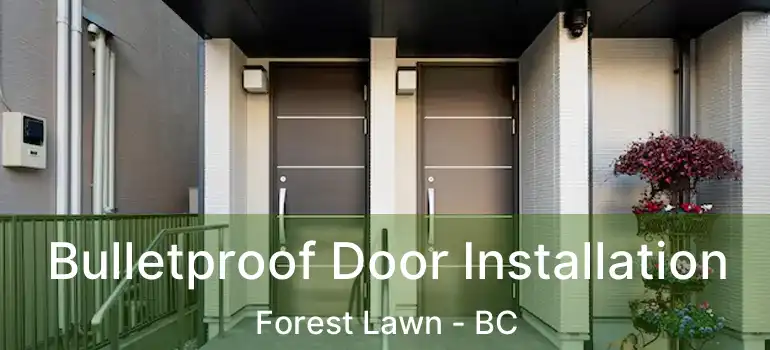  Bulletproof Door Installation Forest Lawn - BC
