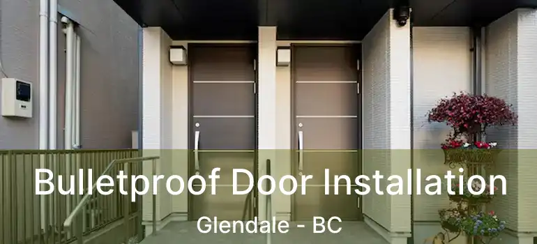  Bulletproof Door Installation Glendale - BC