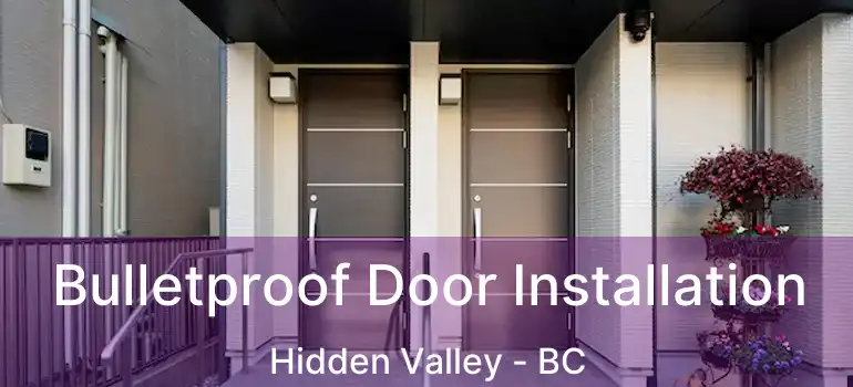  Bulletproof Door Installation Hidden Valley - BC
