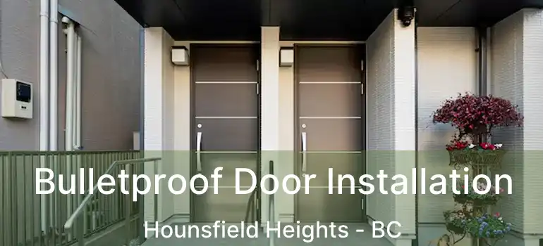  Bulletproof Door Installation Hounsfield Heights - BC