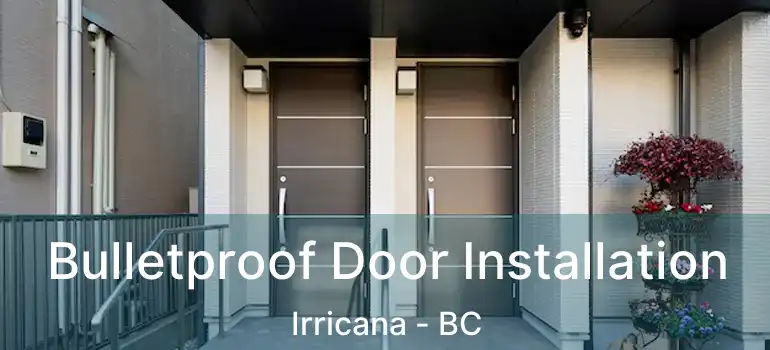  Bulletproof Door Installation Irricana - BC