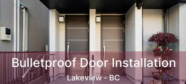  Bulletproof Door Installation Lakeview - BC